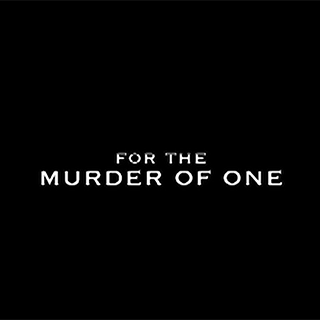 For the Murder of One